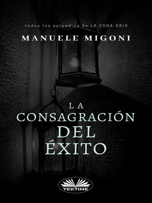 Title details for La Consagración Del Éxito by Manuele Migoni - Available